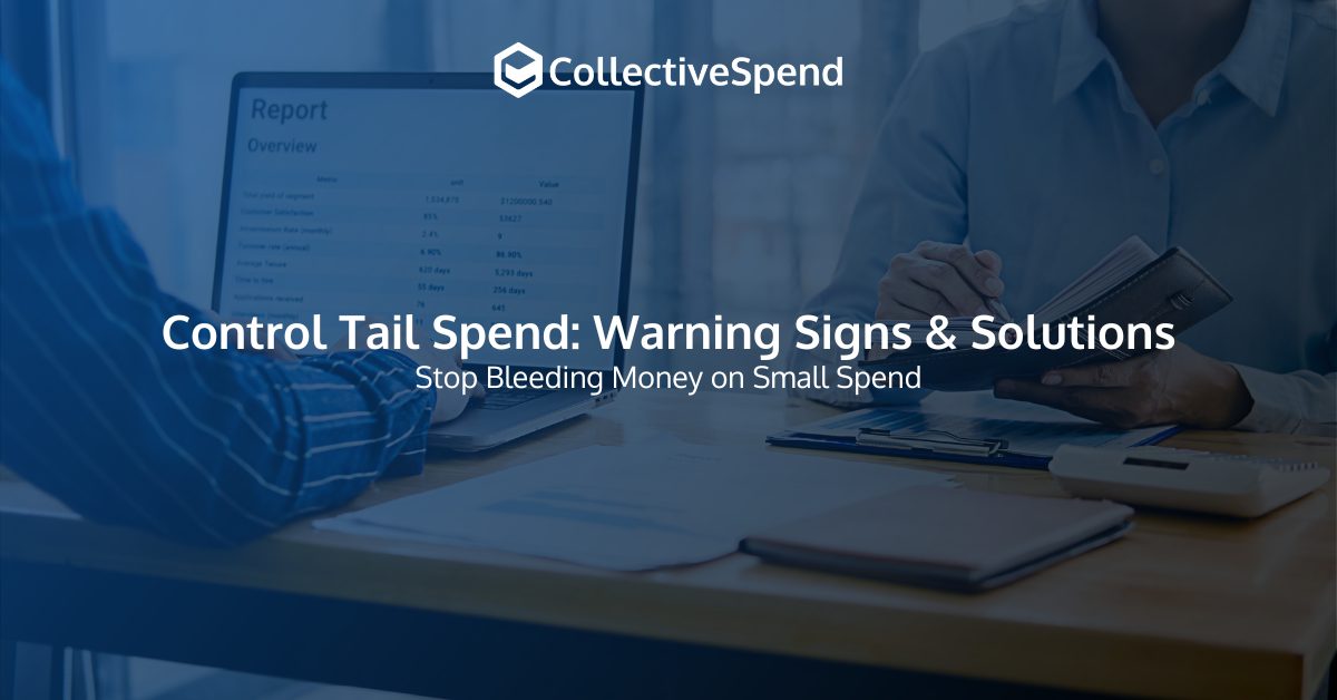 Tail Spend Out of Control: Warning Signs & Smart Solutions