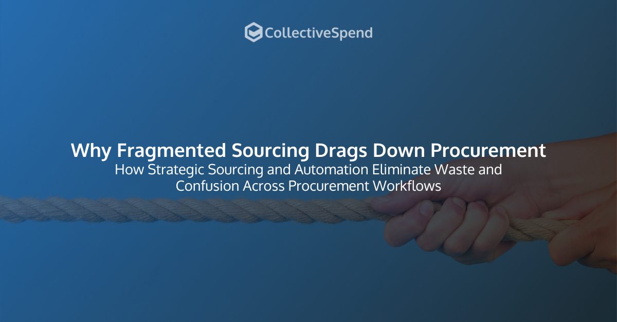 Stop Fragmented Sourcing from Hurting Your Procurement