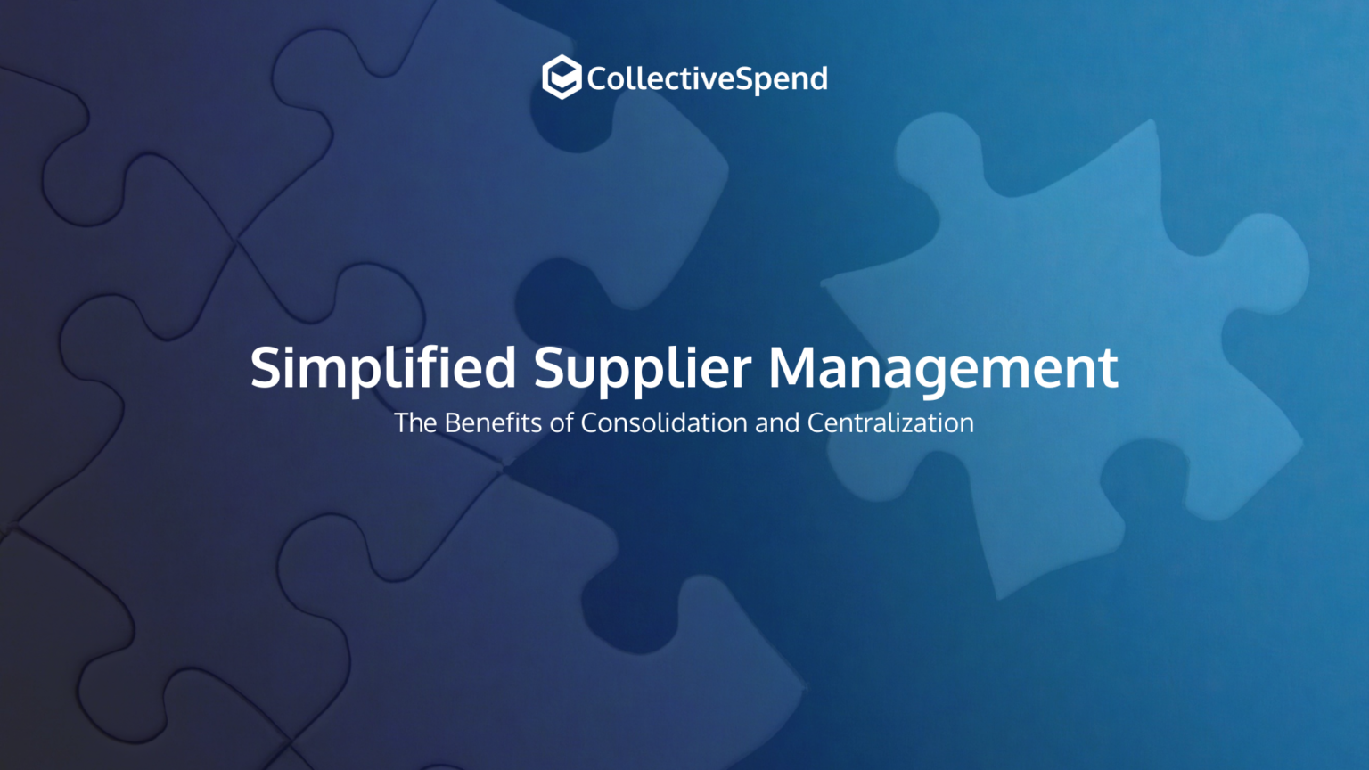 Simplified Supplier Management The Benefits of Consolidation and